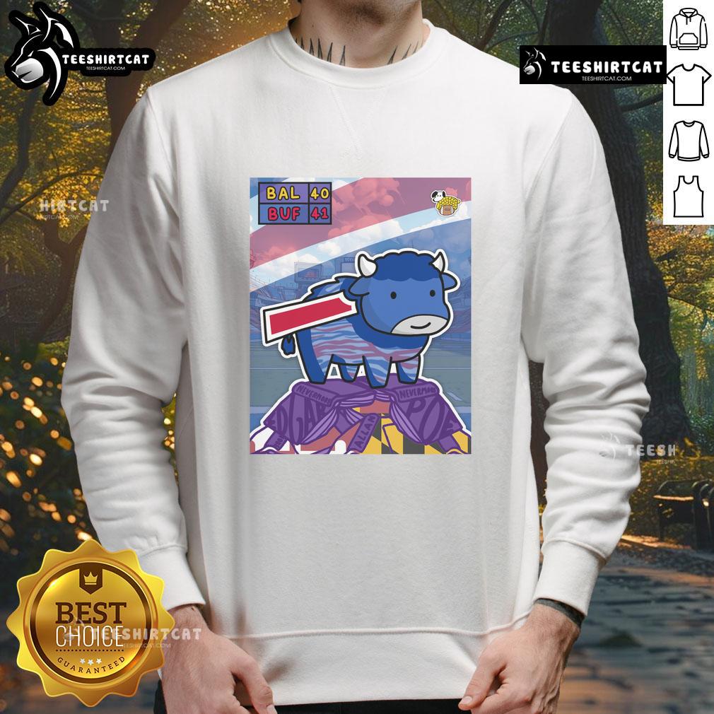 Awesome You Gotta Billieve Buffalo Bills Beat Baltimore Ravens Sweatshirt Awesome Buffalo Bills sweatshirt featuring 'You Gotta Billieve' design, perfect for fans cheering against the Baltimore Ravens.