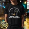 Awesome You Look Like Good Sports About Your Poor Decisions T-Shirt featuring a humorous graphic design.