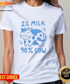 Alt Text: Cute 2 Percent Milk 98 Percent Cow Ladies Tee featuring a playful graphic design for dairy lovers and casual wear.