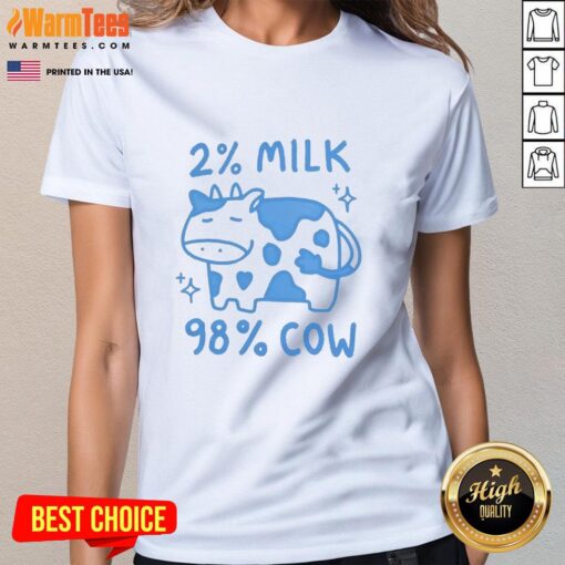 Alt Text: Cute 2 Percent Milk 98 Percent Cow Ladies Tee featuring a playful graphic design for dairy lovers and casual wear.
