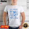 Cute 2 Percent Milk 98 Percent Cow T-Shirt featuring a fun graphic design, perfect for milk lovers and casual wear.