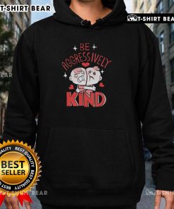 Cute-Be-Aggressively-Kind-Hoodie
