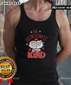 Cute-Be-Aggressively-Kind-Tank-Top