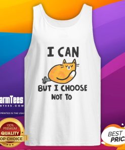 Cute cat wearing a tank top with 'I Can But I Choose Not To' text, showcasing a playful and stylish pet.
