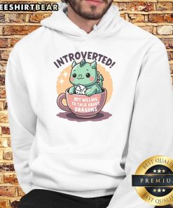 Alt Text: Cute introverted but willing to talk about dragons hoodie design featuring whimsical dragon graphics.