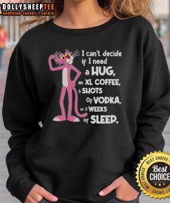 Alt Text: Cute pink Panther sweatshirt featuring a playful design with the phrase I can't decide if I need a hug.
