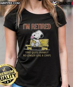 Alt Text: Cute Snoopy and Woodstock graphic on a ladies tee, featuring I'm Retired and Quite Frankly No Longer Give a Crap text.