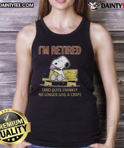 Cute Snoopy and Woodstock tank top with 'I'm Retired and Quite Frankly No Longer Give a Crap' slogan.