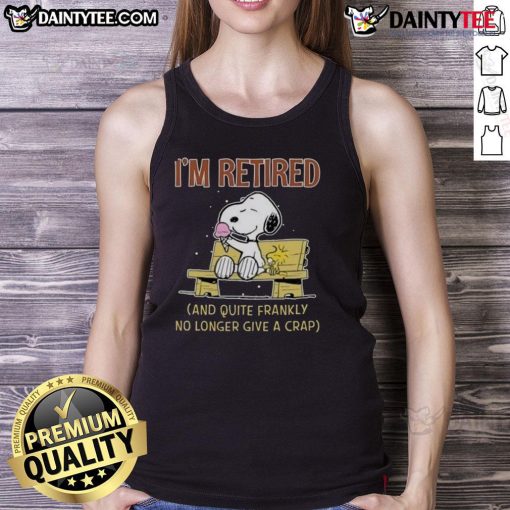 Cute Snoopy and Woodstock tank top with 'I'm Retired and Quite Frankly No Longer Give a Crap' slogan.