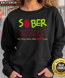 Alt Text: Cute sober sweatshirt featuring a humorous mug shot design, perfect for showcasing your fun and lighthearted style.