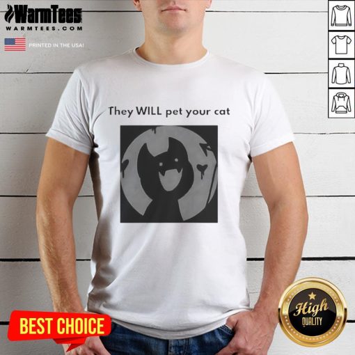 Cute 'They Will Pet Your Cat' T-Shirt featuring a playful cat graphic, perfect for cat lovers and casual wear.