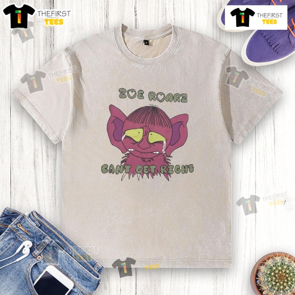 Cute Zoe Roarz Can'T Get Right Washed T Shirt Cute Zoe Roarz Can't Get Right washed t-shirt featuring a playful design, perfect for casual outfits.