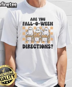 Funny Are You Fall-O-Ween Directions Ghost Teacher Halloween T-Shirt with a playful ghost design for festive fun.
