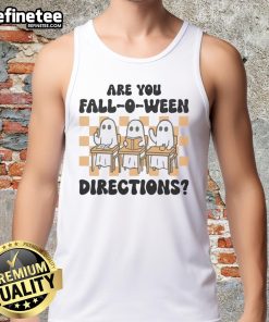 Alt Text: Funny Halloween tank top with ghost design and 'Are You Fall-O-Ween Directions?' text for teachers.