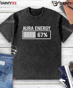 Funny Aura Energy at 67 meme on a washed T-shirt, showcasing Gen Alpha slang and humor in a stylish design.