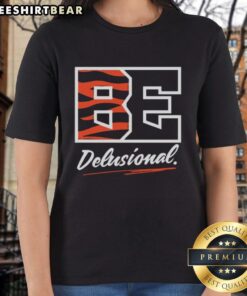 Funny Be Delusional Cincinnati Bengals Ladies Tee featuring a playful design for passionate fans.
