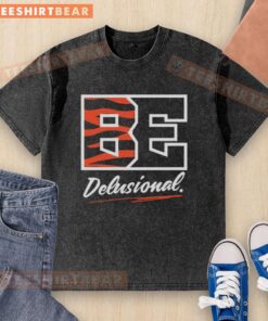 Funny Be Delusional Cincinnati Bengals washed t-shirt featuring a humorous design for passionate fans.