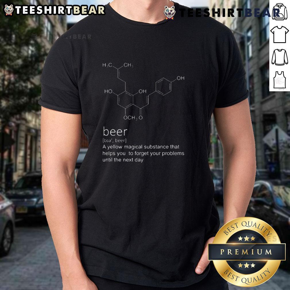 Funny Beer Definition A Yellow Magical Substance T Shirt Funny Beer Definition T-Shirt featuring a whimsical yellow design describing beer as a magical substance.