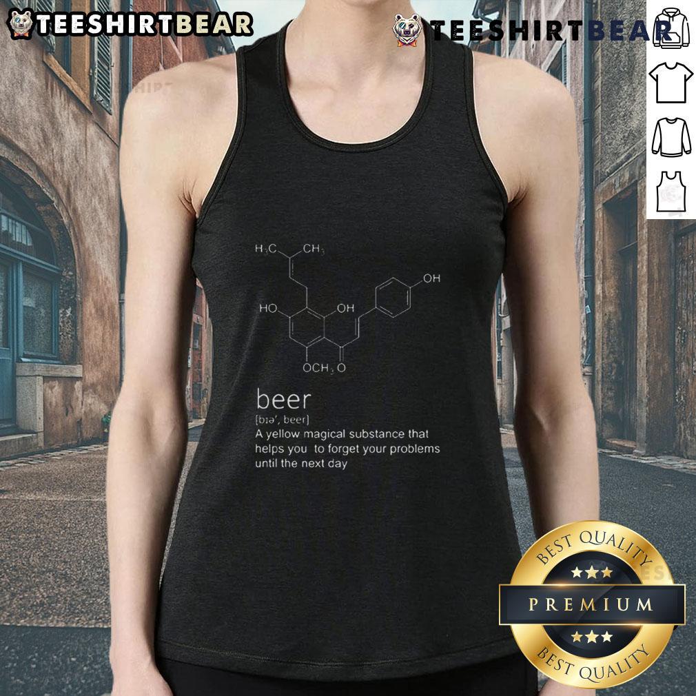 Funny Beer Definition A Yellow Magical Substance Tank Top Funny beer definition tank top featuring a whimsical yellow design and playful text about beer as a magical substance.