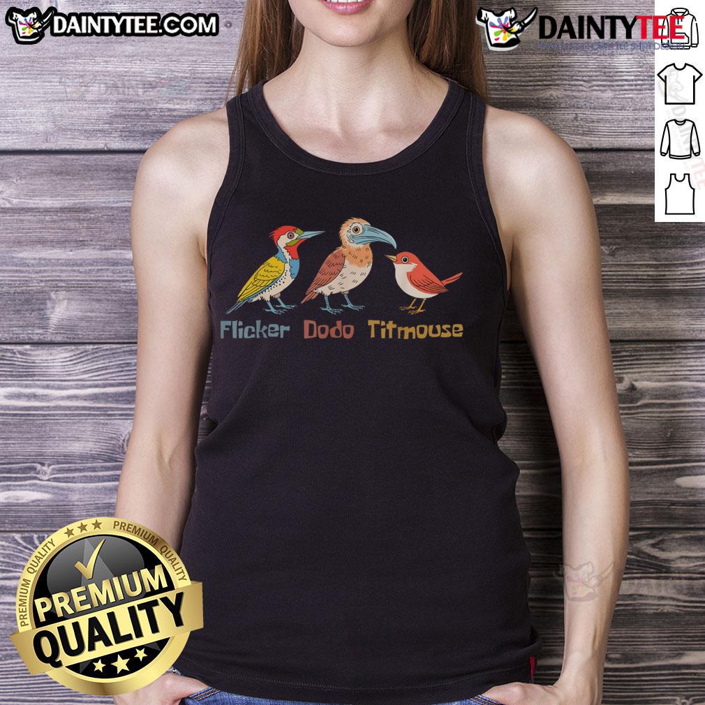 Funny Bird Pun Flicker Dodo Titmouse Cute Bird Lovers Tank Top