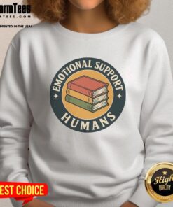Cozy Funny Books Emotional Support Humans Sweatshirt with a playful design, perfect for book lovers and humor enthusiasts.