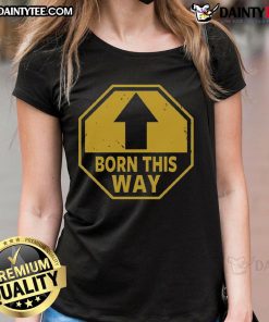 Alt Text: Funny Born This Way Up Arrow Ladies Tee featuring a playful design and vibrant colors for a stylish look.