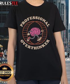 Funny Brain Professional Overthinker Ladies Tee featuring a humorous graphic design perfect for thoughtful women.