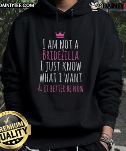 Funny Bridezilla bride hoodie featuring humorous wedding planning quotes for brides who love to laugh.