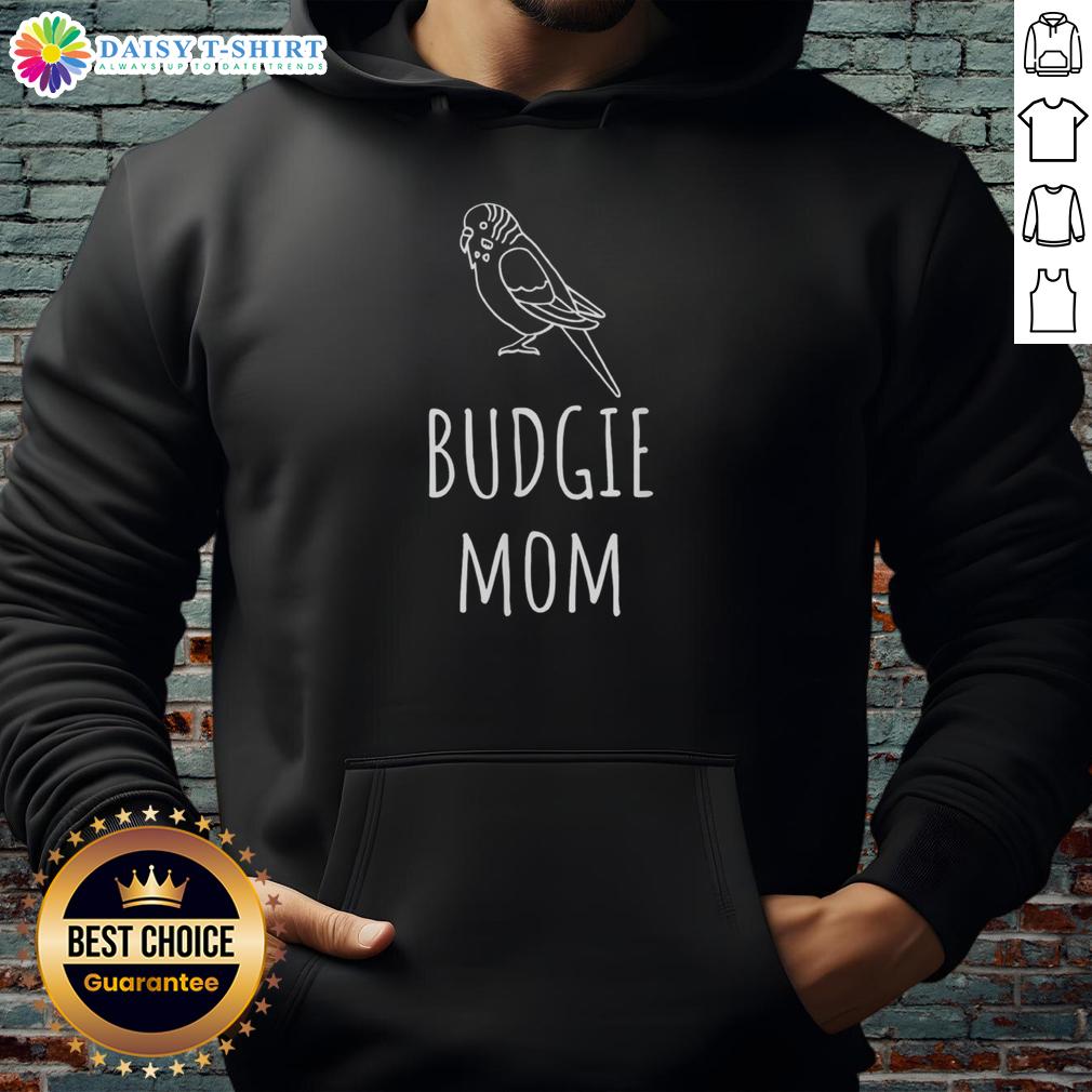 Funny Budgie Mom Parakeet Bird Lover Hoodie Funny budgie mom parakeet bird lover hoodie featuring a colorful design and playful graphics perfect for bird enthusiasts.