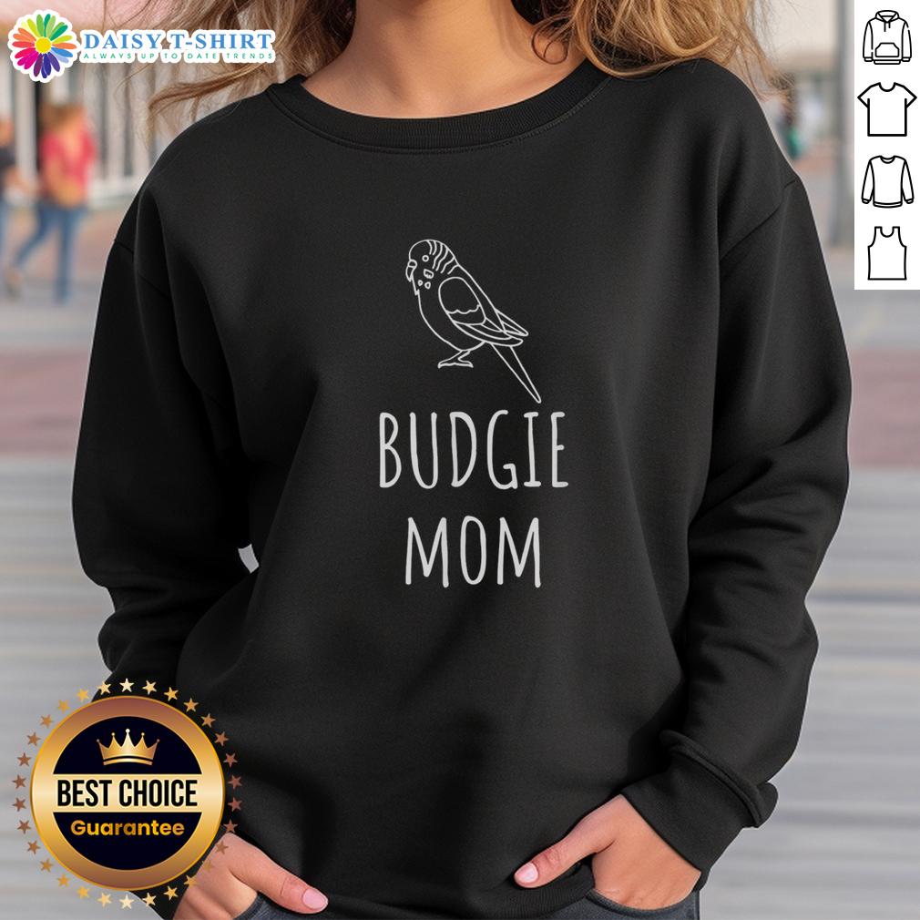 Funny Budgie Mom Parakeet Bird Lover Sweatshirt Funny Budgie Mom sweatshirt featuring a playful parakeet design, perfect for bird lovers and parakeet enthusiasts.