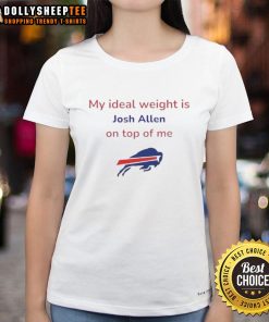 Funny Buffalo Bills football tee featuring 'My ideal weight is Josh Alien on top of me' design for ladies.