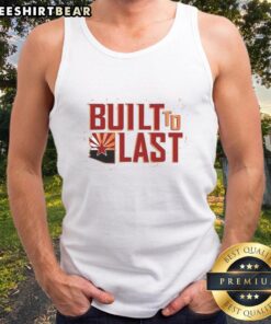 Funny Built To Last Arizona football tank top featuring a humorous design for sports fans and casual wear.