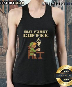 Funny 'But First Coffee' pixel art tank top inspired by The Legend of Zelda for retro gamers.