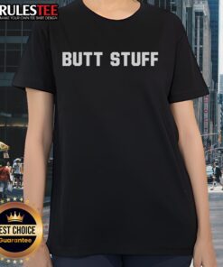 Funny Butt Stuff Ladies Tee featuring a playful graphic design, perfect for casual outings and humorous wardrobe choices.