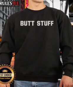 Funny Butt Stuff Sweatshirt featuring a humorous design, perfect for casual wear and making a statement in style.
