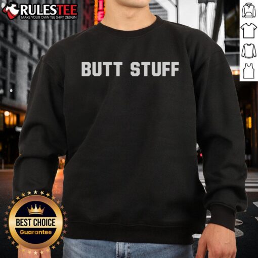 Funny Butt Stuff Sweatshirt featuring a humorous design, perfect for casual wear and making a statement in style.