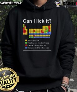 Funny Can I Lick It Periodic Table Hoodie featuring colorful chemical elements and humorous text for science lovers.