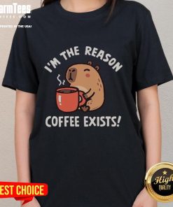 Alt Text: Funny capybara graphic on a ladies tee with text: 'I'm the reason coffee exists' for humorous apparel lovers.