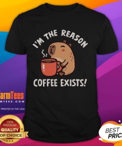 Alt Text: Funny Capybara t-shirt with text 'I'M The Reason Coffee Exists' showcasing a humorous design for coffee lovers.