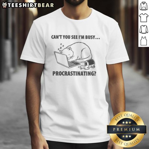 Funny Cat 'Can't You See I'm Busy Procrastinating' T-Shirt featuring a playful cat design, perfect for cat lovers.