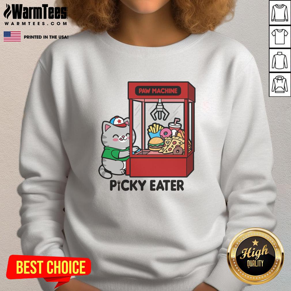Funny Cat Paw Machine Picky Eater Sweatshirt Funny cat paw machine graphic on a cozy sweatshirt for picky eaters, perfect for cat lovers and humorous gift ideas.