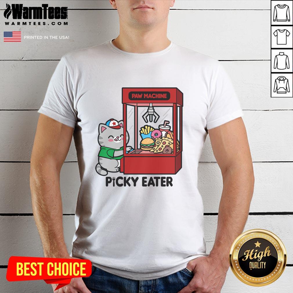 Funny Cat Paw Machine Picky Eater T Shirt Funny Cat Paw Machine Picky Eater T-Shirt featuring a whimsical cat design, perfect for feline lovers and quirky fashion enthusiasts.