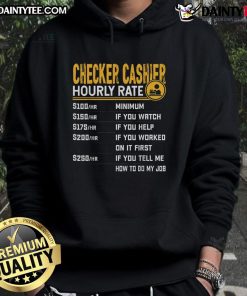 Funny checker cashier hourly rate hoodie featuring a humorous graphic, perfect for retail workers and casual wear.