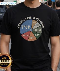 Funny Choose Your Expression T-Shirt featuring playful graphics and vibrant colors for a humorous and stylish look.