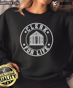 Funny Clerk for Life sweatshirt featuring a humorous bank teller design, perfect for cashiers and bank staff pride.