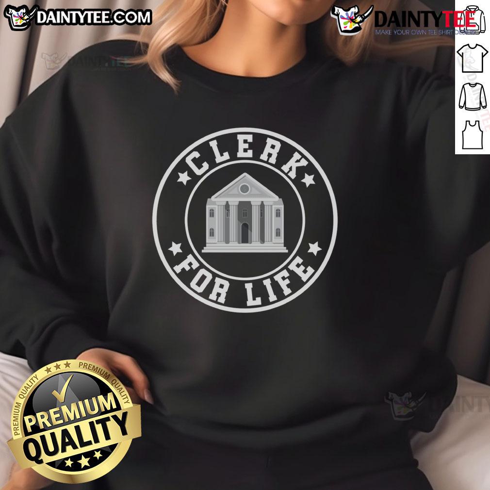 Funny Clerk For Life Bank Teller Cashier Clerk Work Pride Sweatshirt Funny Clerk for Life sweatshirt featuring a humorous bank teller design, perfect for cashiers and bank staff pride.