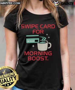 Funny coffee swipe card graphic on a ladies tee, perfect for caffeine lovers seeking a morning boost.