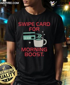 Funny coffee swipe card design on a T-shirt for caffeine lovers, perfect for a morning boost and humor.