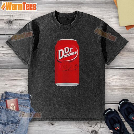 Funny Dr. Dobbins Dr. Pepper soda parody graphic on a washed t-shirt, perfect for casual wear and humor lovers.