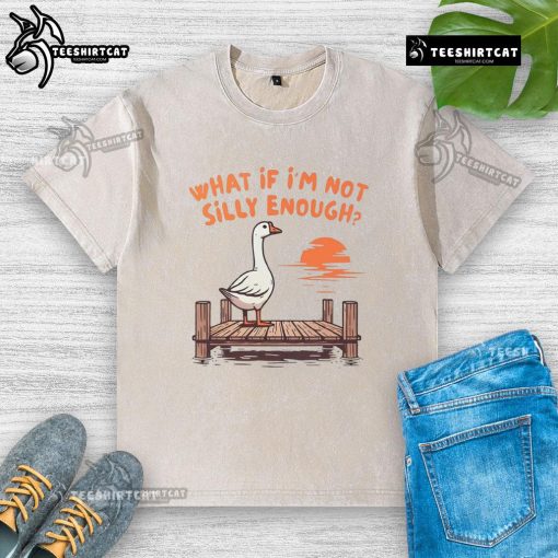 Funny goose graphic on a washed t-shirt, featuring the phrase 'What if I'm not silly enough?' for quirky fashion lovers.
